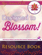 Designed to Blossom: Resource Book: A friendly place for Human Design enthusiasts wanting to expand their understanding, deepen their experiment and r - Paperback