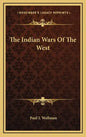 The Indian Wars Of The West - Hardcover