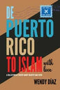 De Puerto Rico To Islam With Love: A Collection of Poetry About Identity and Faith - Paperback