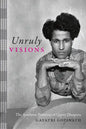 Unruly Visions: The Aesthetic Practices of Queer Diaspora - Paperback