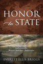 Honor to State: Reflections of a Reagan-Bush Era Ambassador - Paperback