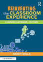 Reinventing the Classroom Experience: Learning Anywhere, Anytime - Paperback