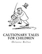 Cautionary Tales for Children - Paperback