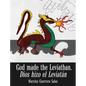 God Made the Leviathan, Dios Hizo el Leviatán: The Dragon, That Serpent of Old, Who Is the Devil and Satan. el Dragón, la Serpiente Antigua, Que Es el - Hardcover