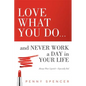 Love What You Do...and Never Work a Day in Your Life: Always Wear Lipstick--Especially Red - Paperback