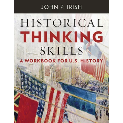 Historical Thinking Skills: A Workbook for U. S. History - Paperback