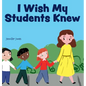 I Wish My Students Knew: A Letter to Students on the First Day and Last Day of School - Hardcover