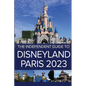 The Independent Guide to Disneyland Paris 2023 - Paperback