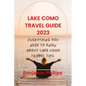 Lake Como Guide 2023: Everything you need to know About lake Como Travel Tips - Paperback