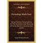 Etymology Made Easy: Being Familiar Conversations on the Derivation and Meaning of Some Words in Common Use (1856) - Paperback