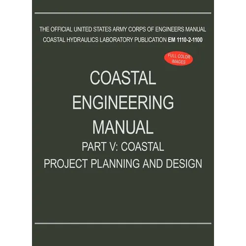 Coastal Engineering Manual Part V: Coastal Project Planning and Design (EM 1110-2-1100) - Hardcover
