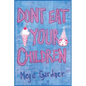 Don't Eat Your Children: Quips and Tricks from a Mom of Six - Paperback