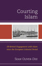 Courting Islam: US-British Engagement with Islam since the European Colonial Period - Paperback