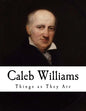 Caleb Williams: Or Things as They Are - Paperback