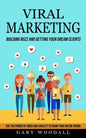 Viral Marketing: Building Buzz and Getting Your Dream Clients (Use the Power of Video and Virality to Grow Your Online Brand) - Paperback
