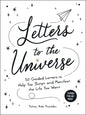 Letters to the Universe: 50 Guided Letters to Help You Script and Manifest the Life You Want - Paperback