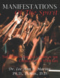 Manifestations of the Spirit: The Work of the Holy Spirit in the Church and in Your Life - Paperback