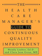The Health Care Manager's Guide to Continuous Quality Improvement - Paperback