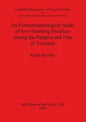 An Ethnoarchaeological Study of Iron-Smelting Practices among the Pangwa and Fipa in Tanzania - Paperback