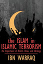 The Islam in Islamic Terrorism: The Importance of Beliefs, Ideas, and Ideology - Paperback