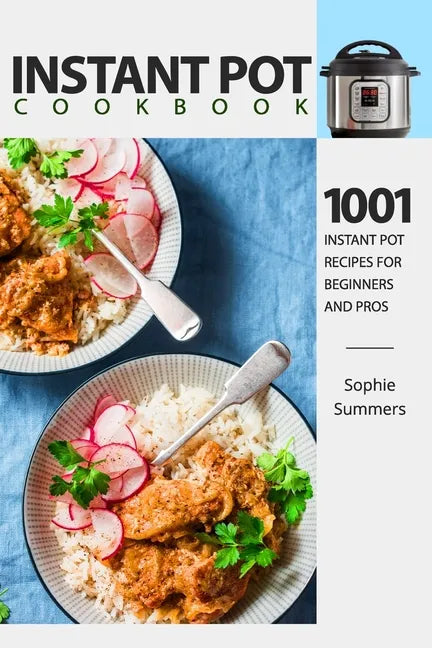 Instant Pot Cookbook - 1001 Instant Pot Recipes for Beginners and Pros: Low-Budget Recipes Cookbook for Instant Pot Home Cooking - Paperback