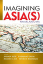 Imagining Asia(s): Networks, Actors, Sites - Paperback