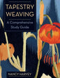 Tapestry Weaving: A Comprehensive Study Guide - Paperback