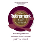 The Retirement Café Handbook: Nine Accelerators for a Successful Retirement - Hardcover