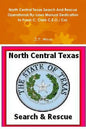 North Central Texas Search And Rescue Operational/By-Laws Manual Dedication to Frank C. Clark C.E.O./ Col. - Paperback