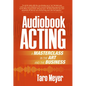 Audiobook Acting: A Masterclass in the Art and the Business - Paperback