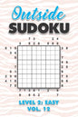 Outside Sudoku Level 2: Easy Vol. 12: Play Outside Sudoku 9x9 Nine Grid With Solutions Easy Level Volumes 1-40 Sudoku Cross Sums Variation Tra - Paperback