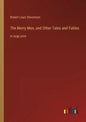 The Merry Men, and Other Tales and Fables: in large print - Paperback