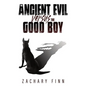 The Ancient Evil Versus the Good Boy - Paperback