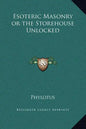 Esoteric Masonry or the Storehouse Unlocked - Hardcover