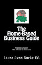 The Home-Based Business Guide: planning a business, choosing an entity, IRS approved tax deductions - Paperback