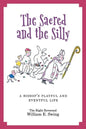 The Sacred and the Silly: A Bishop's Playful and Eventful Life - Paperback