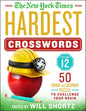 The New York Times Hardest Crosswords Volume 12: 50 Friday and Saturday Puzzles to Challenge Your Brain - Spiral