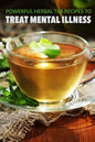 Powerful herbal tea recipes to treat mental illness - Paperback
