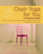 Chair Yoga for You: A Practical Guide - Paperback
