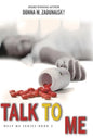Talk To Me - Hardcover