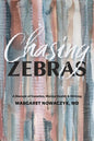 Chasing Zebras: A Memoir of Genetics, Mental Health and Writing - Paperback