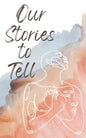 Our Stories to Tell - Paperback