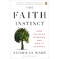 The Faith Instinct: How Religion Evolved and Why It Endures - Paperback