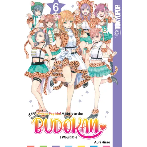 If My Favorite Pop Idol Made It to the Budokan, I Would Die, Volume 6 - Paperback