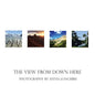 The View from Down Here: Photography by Sylvia Longmire - Paperback