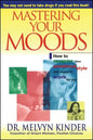 Mastering Your Moods: How to Recognize Your Emotional Style and Make It Work for You--Without Drugs - Paperback