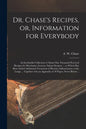 Dr. Chase's Recipes, or, Information for Everybody [microform]: an Invaluable Collection of About One Thousand Practical Recipes for Merchants, Grocer - Paperback