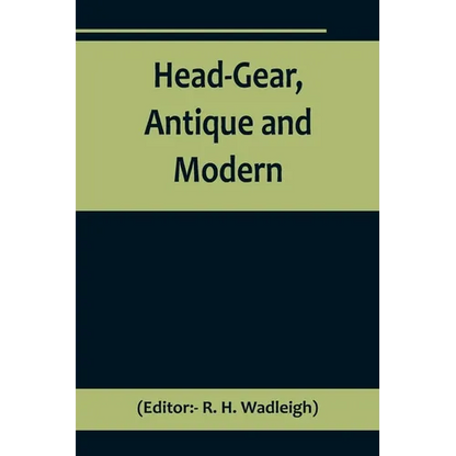 Head-Gear, Antique and Modern - Paperback