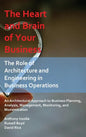 The Heart and Brain of Your Business: The Role of Architecture and Engineering in Business Operations - Hardcover