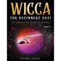 Wicca For Beginners 2021: An Introduction to Wiccan Beliefs Part 1 - Paperback